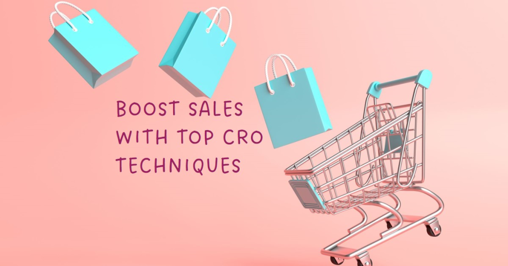 Top Conversion Rate Optimization Techniques to Boost Sales