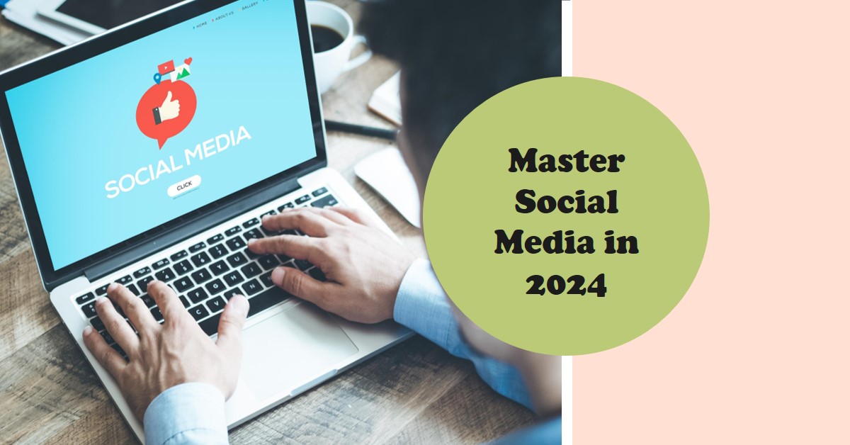 You are currently viewing Top 10 Expert Strategies for Mastering Social Media Marketing in 2024