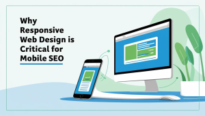 Read more about the article Why Responsive Web Design Is Critical for Mobile SEO?